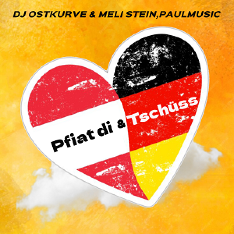 Dj Ostkurve & Meli Stein, Paulmusic - Pfiat Di & Tschuess (2024)